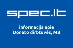 Donato dirbtuvės, MB | spec.lt