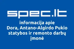 Dora, Antano-Algirdo Pukio statybos ir remonto darbų įmonė | spec.lt