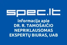 DR. R. TAMOŠAIČIO NEPRIKLAUSOMAS EKSPERTŲ BIURAS, UAB | spec.lt