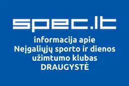 Neįgaliųjų sporto ir dienos užimtumo klubas DRAUGYSTĖ | spec.lt