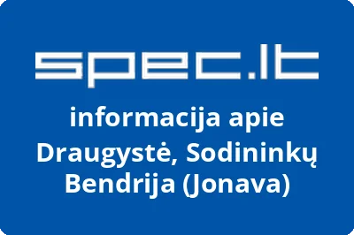 Draugystė, Sodininkų Bendrija (Jonava) | spec.lt