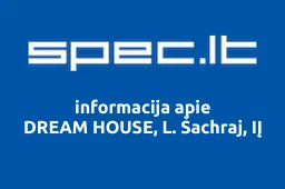 DREAM HOUSE, L. Šachraj, IĮ | spec.lt