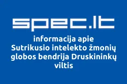 Sutrikusio intelekto žmonių globos bendrija Druskininkų viltis | spec.lt