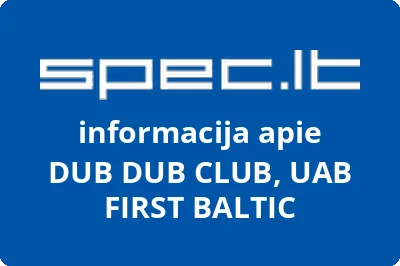 DUB DUB CLUB, UAB FIRST BALTIC