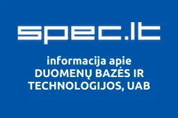 DUOMENŲ BAZĖS IR TECHNOLOGIJOS, UAB | spec.lt
