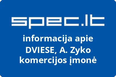 DVIESE, A. Zyko komercijos įmonė