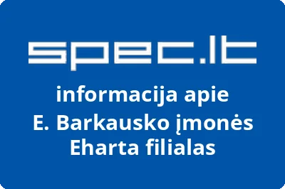 E. Barkausko įmonės Eharta filialas
