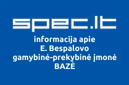 E. Bespalovo gamybinė-prekybinė įmonė BAZĖ | spec.lt