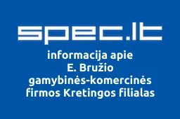 E. Bružio gamybinės-komercinės firmos Kretingos filialas | spec.lt