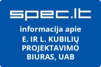 E. ir L. Kubilių projektavimo biuras, UAB