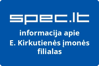 E. Kirkutienės įmonės filialas