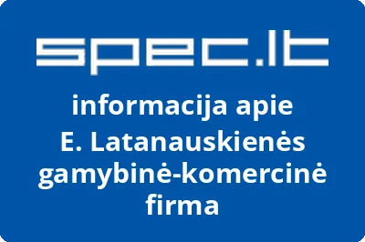 E. Latanauskienės gamybinė-komercinė firma | spec.lt