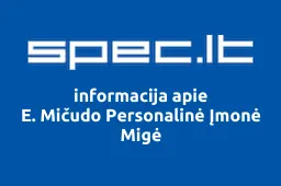 E. Mičudo Personalinė Įmonė Migė | spec.lt