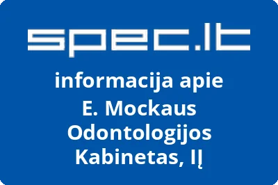 E. Mockaus Odontologijos Kabinetas, IĮ
