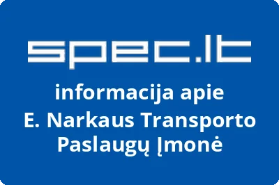 E. Narkaus Transporto Paslaugų Įmonė