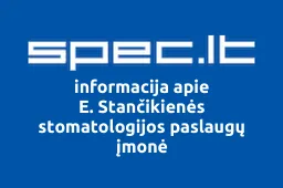 E. Stančikienės stomatologijos paslaugų įmonė | spec.lt