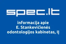 E. Stankevičienės odontologijos kabinetas, IĮ | spec.lt