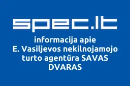 E. Vasiljevos nekilnojamojo turto agentūra SAVAS DVARAS | spec.lt