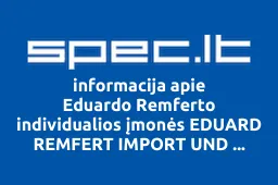 Eduardo Remferto individualios įmonės EDUARD REMFERT IMPORT UND EXPORT filialas | spec.lt