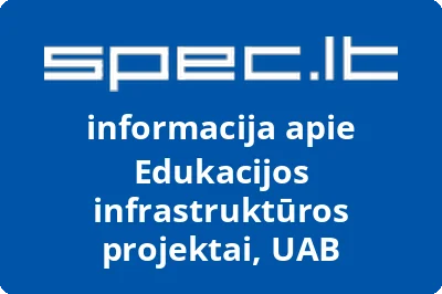 Edukacijos infrastruktūros projektai, UAB