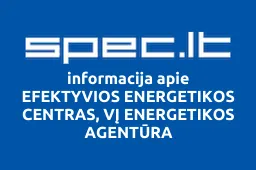 EFEKTYVIOS ENERGETIKOS CENTRAS, VĮ ENERGETIKOS AGENTŪRA | spec.lt