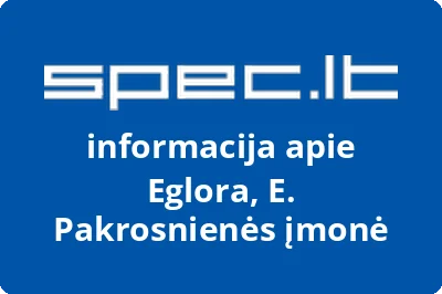 Eglora, E. Pakrosnienės įmonė | spec.lt
