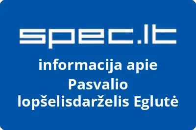 Pasvalio lopšelisdarželis Eglutė