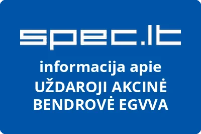 UŽDAROJI AKCINĖ BENDROVĖ EGVVA