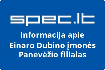 Einaro Dubino įmonės Panevėžio filialas