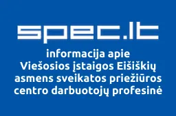 Viešosios įstaigos Eišiškių asmens sveikatos priežiūros centro darbuotojų profesinė sąjunga | spec.lt