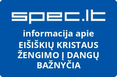 EIŠIŠKIŲ KRISTAUS ŽENGIMO Į DANGŲ BAŽNYČIA