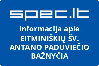 EITMINIŠKIŲ ŠV. ANTANO PADUVIEČIO BAŽNYČIA