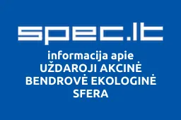 UŽDAROJI AKCINĖ BENDROVĖ EKOLOGINĖ SFERA | spec.lt