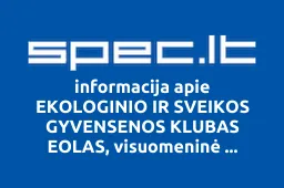 EKOLOGINIO IR SVEIKOS GYVENSENOS KLUBAS EOLAS, visuomeninė organizacija | spec.lt