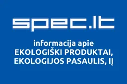 EKOLOGIŠKI PRODUKTAI, EKOLOGIJOS PASAULIS, IĮ | spec.lt