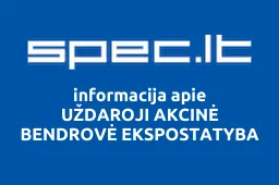 UŽDAROJI AKCINĖ BENDROVĖ EKSPOSTATYBA | spec.lt