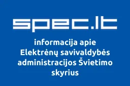Elektrėnų savivaldybės administracijos Švietimo skyrius