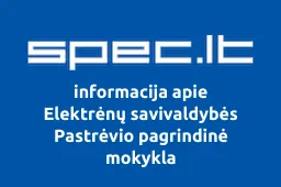 Elektrėnų savivaldybės Pastrėvio pagrindinė mokykla