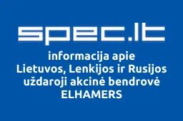 Lietuvos, Lenkijos ir Rusijos uždaroji akcinė bendrovė ELHAMERS | spec.lt