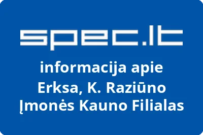Erksa, K. Raziūno Įmonės Kauno Filialas