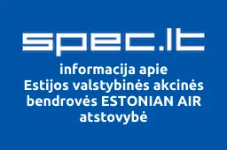 Estijos valstybinės akcinės bendrovės ESTONIAN AIR atstovybė | spec.lt