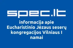Eucharistinio Jėzaus seserų kongregacijos Vilniaus I namai | spec.lt