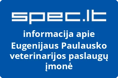 Eugenijaus Paulausko veterinarijos paslaugų įmonė