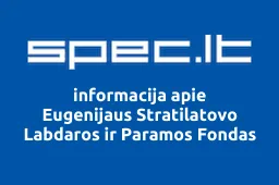 Eugenijaus Stratilatovo Labdaros ir Paramos Fondas | spec.lt
