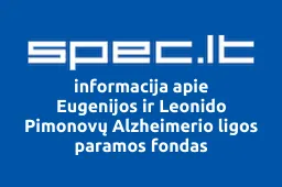 Eugenijos ir Leonido Pimonovų Alzheimerio ligos paramos fondas | spec.lt