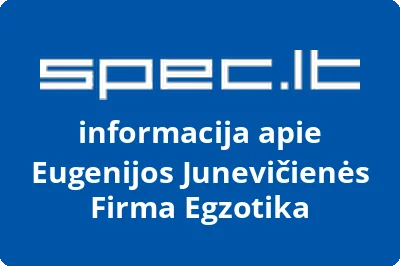 Eugenijos Junevičienės firma Egzotika