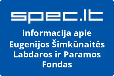 EUGENIJOS ŠIMKŪNAITĖS LABDAROS IR PARAMOS FONDAS