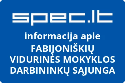 FABIJONIŠKIŲ VIDURINĖS MOKYKLOS DARBININKŲ SĄJUNGA