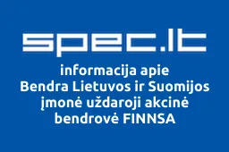 Bendra Lietuvos ir Suomijos įmonė uždaroji akcinė bendrovė FINNSA iliustracija
