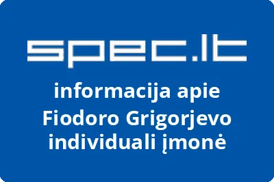 Fiodoro Grigorjevo individuali įmonė | spec.lt